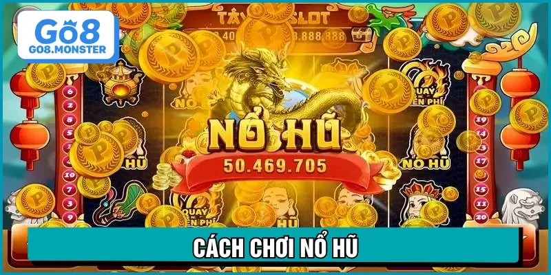 cách chơi nổ hũ