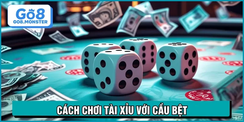 cách chơi tài xỉu cầu bệt