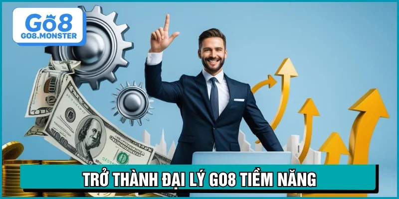 đại lý go8 cộng tác dễ dàng