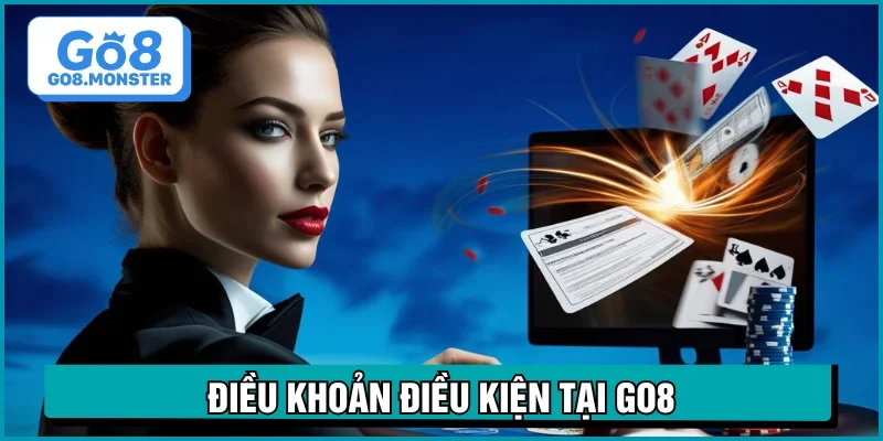 điều khoản và điều kiện nhà cái go8