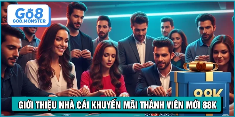 đối tượng nhà cái khuyến mãi thành viên mới 88k