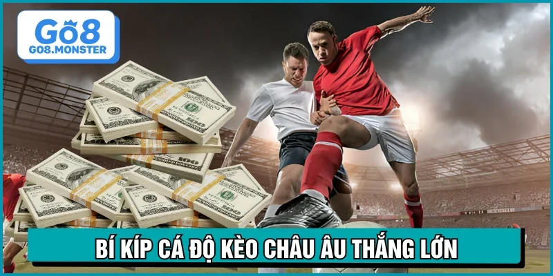 kèo châu âu bí kíp chơi