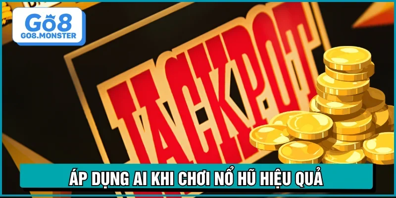 nổ hũ AI áp dụng