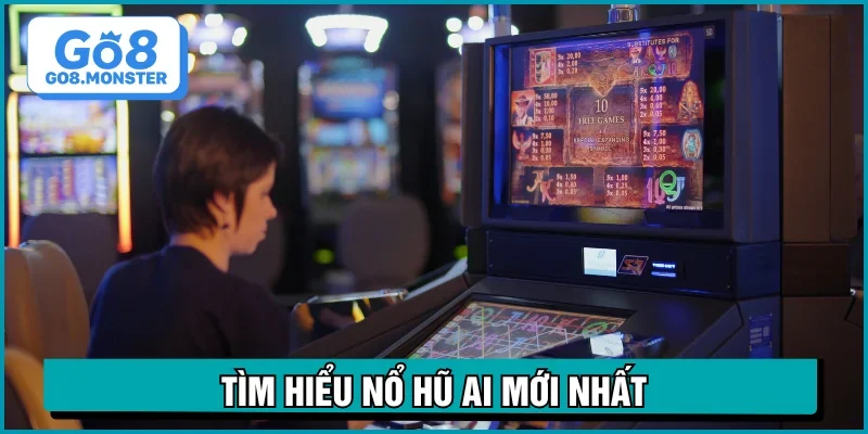 nổ hũ AI tìm hiểu