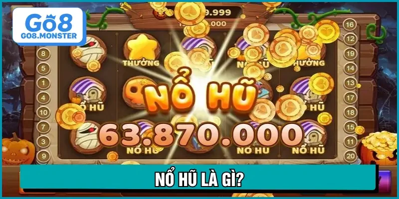 nổ hũ là gì