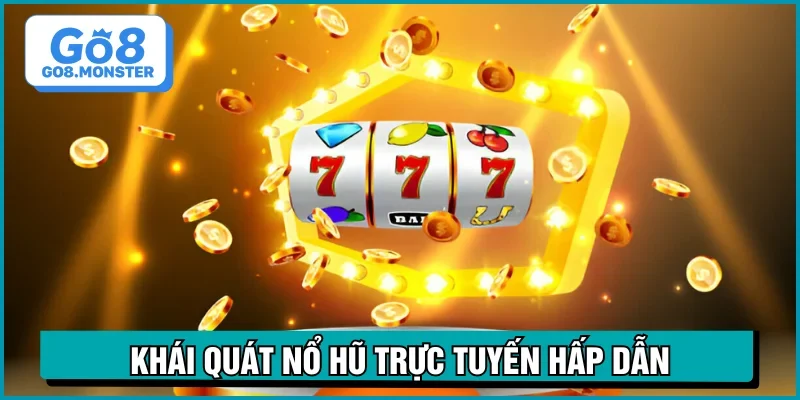 nổ hũ trực tuyến tổng quan